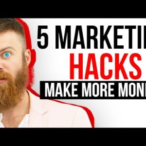 5 MARKETING HACKS THAT INCREASE YOUR SALES and MAKE YOU MORE MONEY