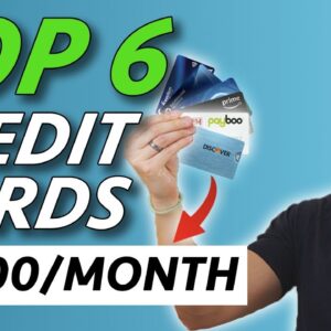 6 Top Credit Cards that Pay me $1,000+ Per Month Cashback