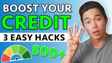 The Top 3 EASIEST Ways to Hack Your Credit Score (800+)