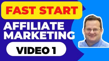 Fast Start Affiliate Marketing For Beginners [Video 1] Overview of Affiliate Marketing for Beginners