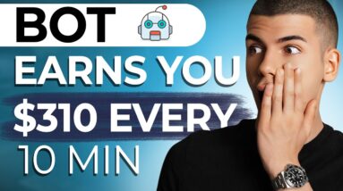 How He Makes $310 Per 10 Min With This FREE Bot [Make Money Online As a Beginner]
